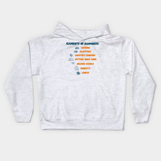 Vintage Elements of Happiness in Life with Passion and Power, Gratitude, Positive Thinking, Honesty, Getting work done, Helping others, Honesty and Choice Kids Hoodie by Olloway